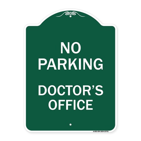 Signmission Designer Series No Parking Doctors Office, Green & White Aluminum Sign, 18" x 24", GW-1824-23751 A-DES-GW-1824-23751